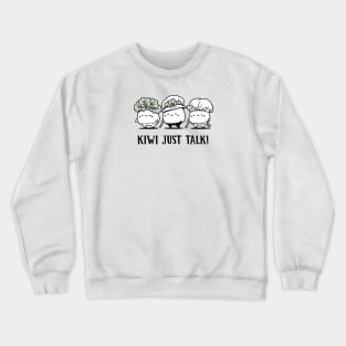 Kiwi just talk! Cute Pun Humor Sticker Crewneck Sweatshirt